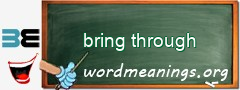 WordMeaning blackboard for bring through